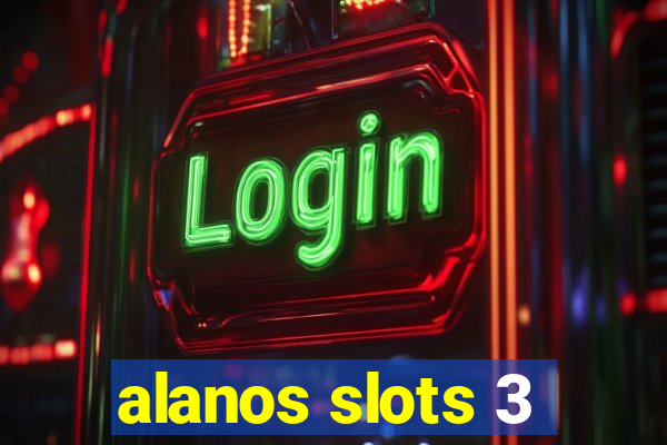 alanos slots 3